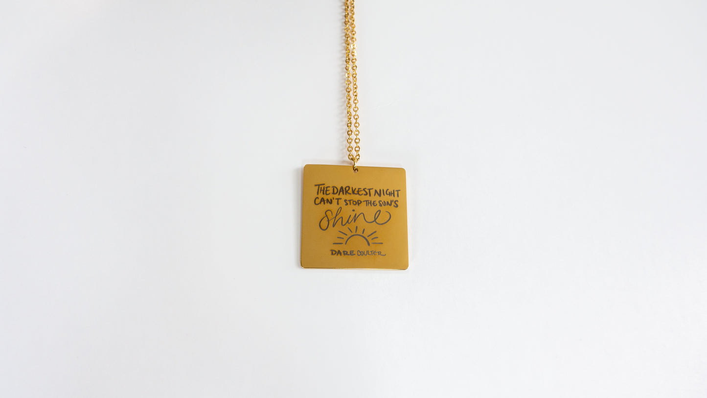 The Darkest Night Can't Stop The Sun's Shine Necklace